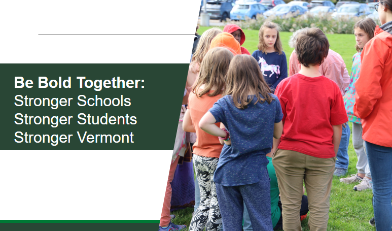 An image of students gathered outside next to the text: "Be Bold Together: Stronger Schools, Stronger Students, Stronger Vermont" 
